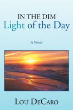 In the Dim Light of the Day af Lou DeCaro
