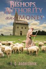 Bishops, Authority and Money af E C Andercheck