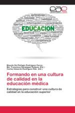 Formando en una cultura de calidad en la educacion medica af Mayela Del Refugio Rodríguez Garza
