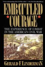 Embattled Courage af Gerald Linderman