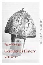 Germanic History Volume I af Egon Harings
