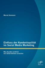 Einfluss der Kundenloyalitat im Social Media Marketing af Marcel Ammann