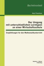 Der Umgang mit unterschiedlichen Lerntypen an einer Wirtschaftsschule af Anja Fleuchaus