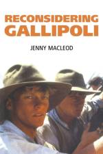 Reconsidering Gallipoli af Jenny Macleod