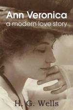 Ann Veronica, a Modern Love Story af H G Wells