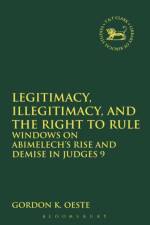 Legitimacy, Illegitimacy, and the Right to Rule af Gordon K. Oeste