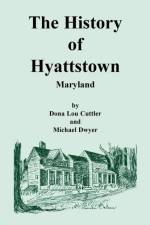 History of Hyattstown, Maryland af Dona Cuttler
