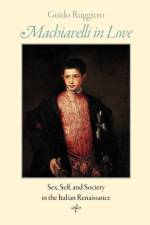 Machiavelli in Love af Guido (University of Miami) Ruggiero
