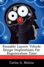 Reusable Launch Vehicle Design Implications for Regeneration Time af Carlos A Molina