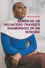 Semen De Un Hechicero Travesti Enamorado De Un Bonobo af Óscar Legua Ychillumpa