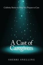 Cast of Caregivers af Sherri Snelling