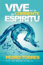 Vive En La Corriente del Espiritu af Pedro Torres Pereira