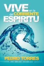 Vive en la Corriente del Espiritu af Pedro Torres Pereira