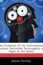 Evolution of the International System af Aaron Cowley