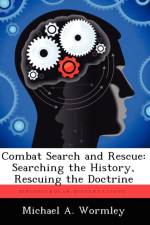 Combat Search and Rescue af Michael A Wormley