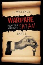 Warfare Prayers Against Satan af J Wallace