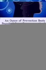 Ounce of Prevention Beats a Pound of Cure af Scott M Hopper