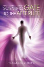 Scientific Gate to the Afterlife af Tadataka Kimura