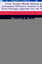 From Theater Missile Defense to Antimissile Offensive Actions af Merrick E Krause