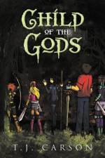 Child of the Gods af T.J. Carson