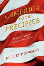 America on the Precipice af Jeffrey P Gorman