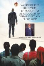 Walking the Believers Through to Be a Success in What They Ask from God af Dr Donnie McLeod