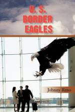 U. S. Border Eagles af Johnny Reno