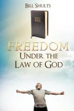 Freedom Under the Law of God af Bill Shults
