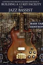 Constructing Walking Jazz Bass Lines Book IV - Building a 12 Key Facility for the Jazz Bassist af Steven Mooney