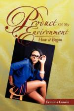 Product of My Environment af Centoria Cousin