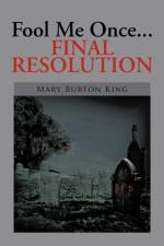 Fool Me Once...Final Resolution af Mary Burton King
