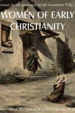 Women of Early Christianity, Woman in All Ages and in All Countries Vol. III af Rev Alfred Brittain