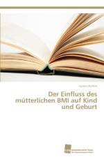 Einfluss des mutterlichen BMI auf Kind und Geburt af Lorenz Richter