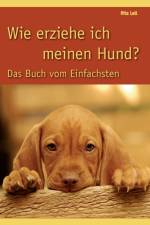 Wie erziehe ich meinen Hund af Rita Lell