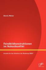 Feindbildkonstruktionen im Nahostkonflikt af Dennis Weiter