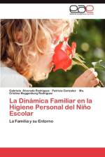 Dinamica Familiar En La Higiene Personal del Nino Escolar af Gonzalez Patricia