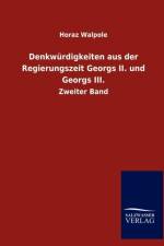 Denkwurdigkeiten aus der Regierungszeit Georgs II. und Georgs III. af Horaz Walpole