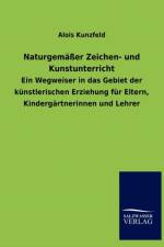 Naturgemasser Zeichen- und Kunstunterricht af Alois Kunzfeld