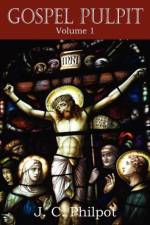 Gospel Pulpit Volume I af J C Philpot
