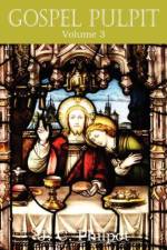 Gospel Pulpit Volume III af J C Philpot