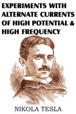 Experiments with Alternate Currents of High Potential and High Frequency af Nikola Tesla