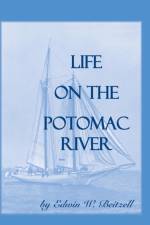 Life on the Potomac River af Edwin W Beitzell