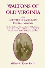 Waltons of Old Virginia and Sketches of Families in Central Virginia af Wilmer L Kerns