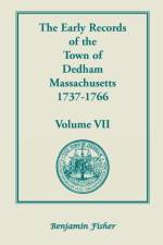 Early Records of the Town of Dedham, Massachusetts, 1737-1766 af Don Gleason Hill