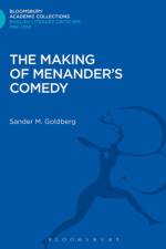 The Making of Menander's Comedy af Sander M. (University of California Goldberg