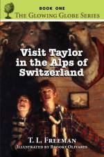 Visit Taylor in the Alps of Switzerland, the Glowing Globe Series - Book One