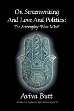 On Screenwriting and Love and Politics af Aviva Butt