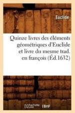 Quinze Livres Des Elements Geometriques d'Euclide Et Livre Du Mesme Trad. En Francois (Ed.1632) af Euclide