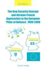 New Security Concept and German-French Approaches to the European 'pillar of Defence', 1990-2000 af Siret Hursoy