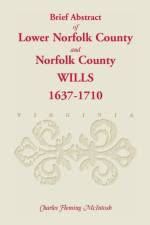 (Brief Abstract Of) Lower Norfolk County & Norfolk County Wills, 1637-1710 af Charles Fleming McIntosh